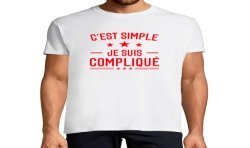 T-SHIRT humoristique C'est simple je suis compliqué