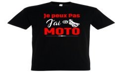 T-SHIRT humoristique Je peux pas j'ai moto