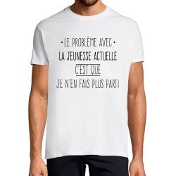 T-SHIRT humoristique Le problème avec la jeunesse