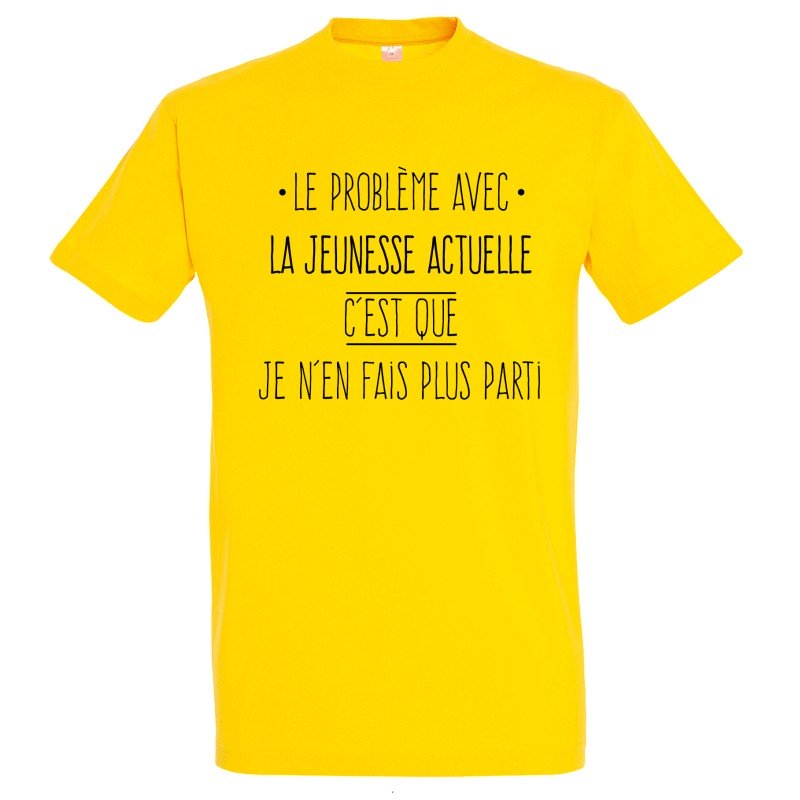 T-SHIRT humoristique Le problème avec la jeunesse