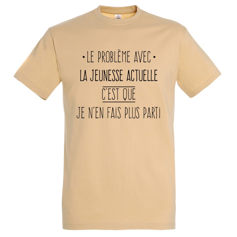 T-SHIRT humoristique Le problème avec la jeunesse T-SHIRT humoristique Le problème avec la jeunesse