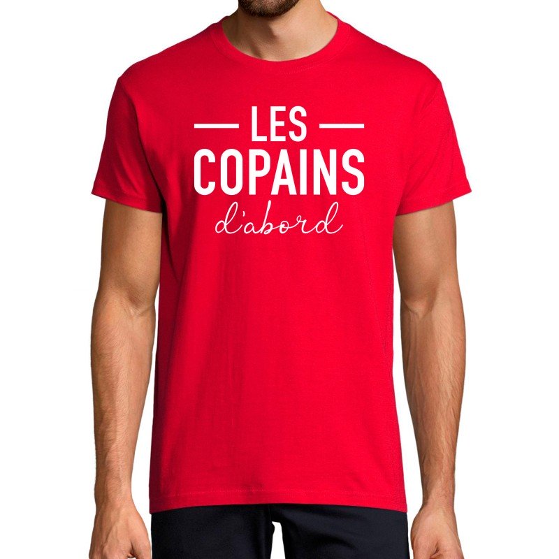 T-SHIRT humoristique Les Copains d'abord T-SHIRT humoristique Les Copains d'abord