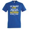 T-SHIRT humoristique Le talent c'est l'audace que les autres n'ont pas