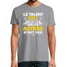 T-SHIRT humoristique Le talent c'est l'audace que les autres n'ont pas
