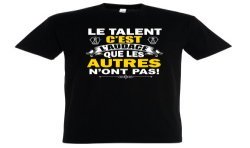T-SHIRT humoristique Le talent c'est l'audace que les autres n'ont pas
