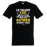 T-SHIRT humoristique Le talent c'est l'audace que les autres n'ont pas