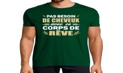 T-SHIRT humoristique Pas besoin de cheveux avec ce corps de rêve