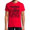 T-SHIRT humoristique Pourquoi vivre d'amour et d'eau fraîche