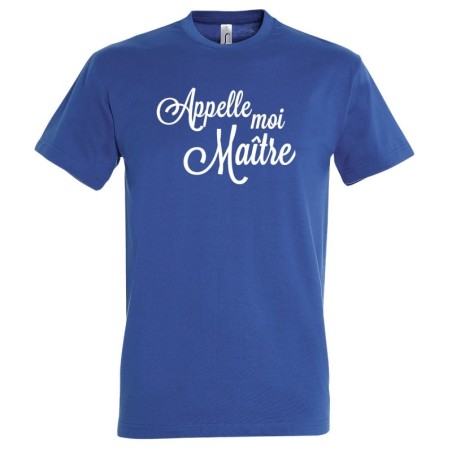 T-SHIRT humoristique Appelle moi maître