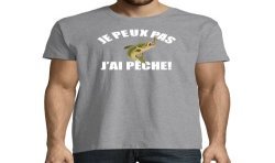 T-SHIRT humoristique Je peux pas j'ai pêche