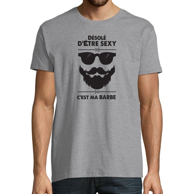 T-SHIRT humoristique Désolé d'être sexy c'est ma barbe