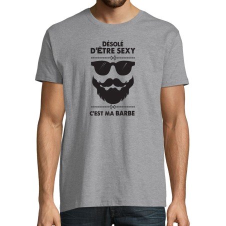 T-SHIRT humoristique Désolé d'être sexy c'est ma barbe