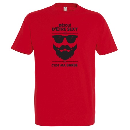 T-SHIRT humoristique Désolé d'être sexy c'est ma barbe