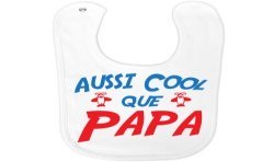 Bavoir rigolo Aussi cool que papa