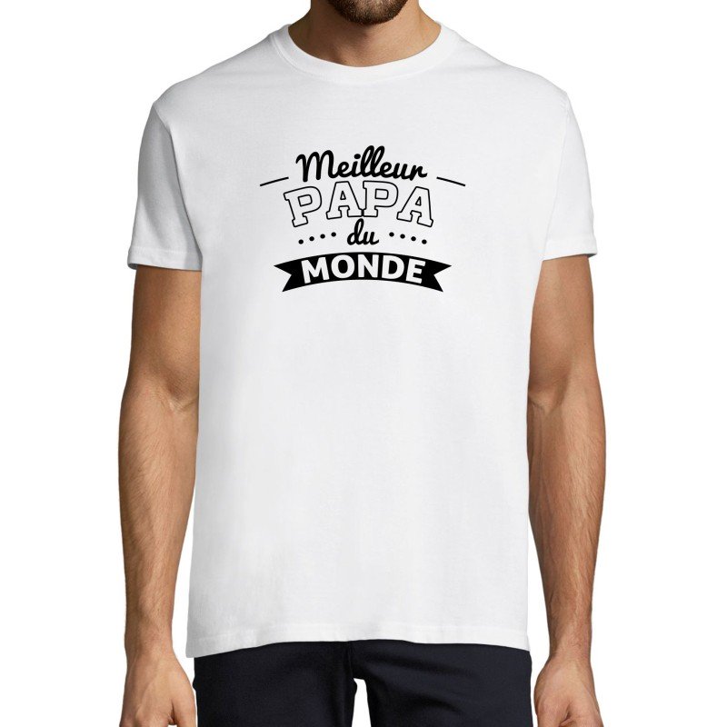 T-SHIRT humoristique Meilleur papa du monde