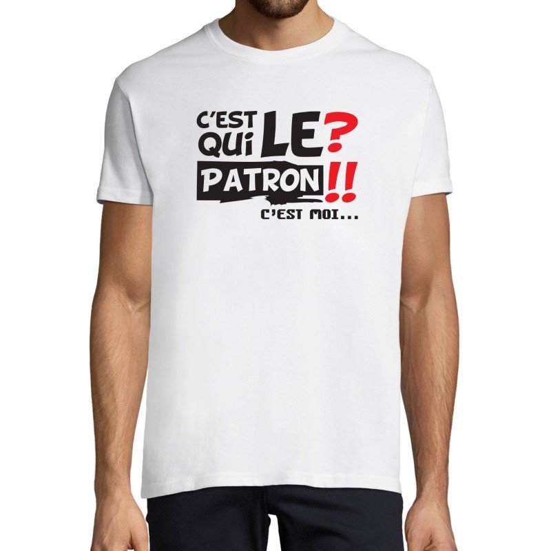 T-SHIRT humoristique C'est qui le Patron