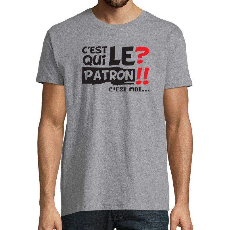 T-SHIRT humoristique C'est qui le Patron