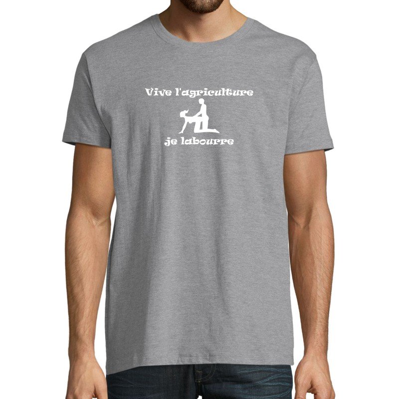 T-SHIRT humoristique Vive l'agriculture Je labourre T-SHIRT humoristique Vive l'agriculture Je labourre