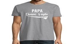 T-SHIRT humoristique Papa l'homme le mythe la légende