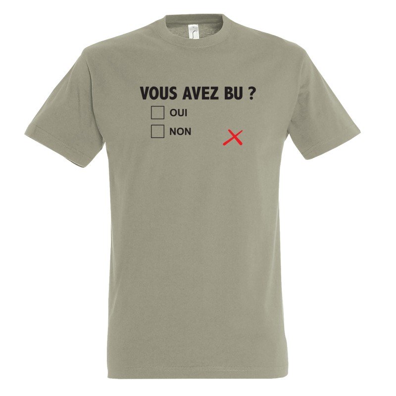 T-SHIRT humoristique Vous avez bu