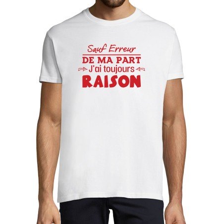 T-SHIRT humoristique Sauf erreur de ma part j'ai toujours raison