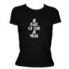 T-SHIRT humoristique  Je fais ce que je veux