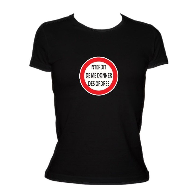 T-SHIRT humoristique Interdit Ordres T-SHIRT humoristique Interdit Ordres