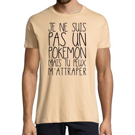 T-SHIRT humoristique Je ne suis pas un pokémon mais tu peux m'attraper