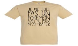 T-SHIRT humoristique Je ne suis pas un pokémon mais tu peux m'attraper
