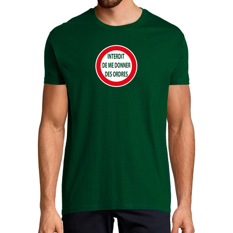 T-SHIRT humoristique Interdit de me donner des ordres T-SHIRT humoristique Interdit de me donner des ordres