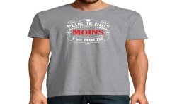 T-SHIRT humoristique Plus je bois moins t'es moche