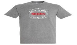 T-SHIRT humoristique Plus je bois moins t'es moche
