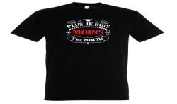 T-SHIRT humoristique Plus je bois moins t'es moche
