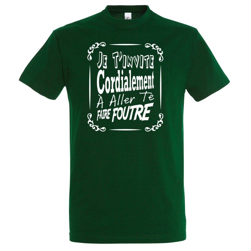 T-SHIRT humoristique Je t'invite cordialement à aller te faire foutre