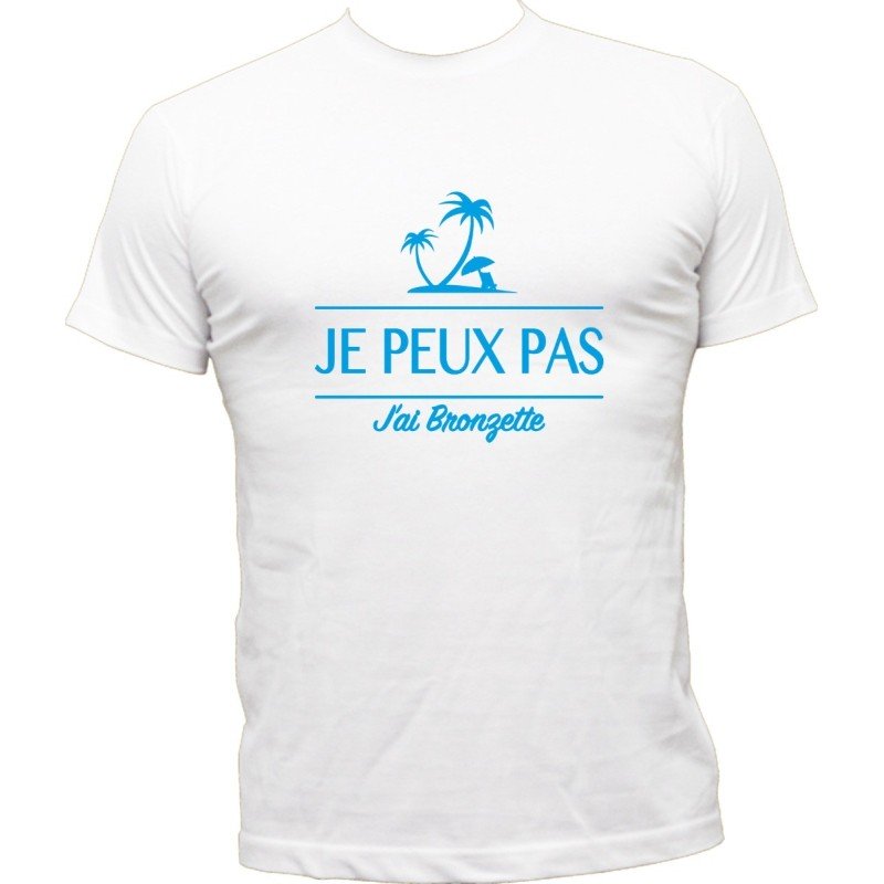 T-SHIRT humoristique Je peux pas j'ai bronzette T-SHIRT humoristique Je peux pas j'ai bronzette