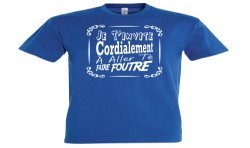 T-SHIRT humoristique Je t'invite cordialement à aller te faire foutre