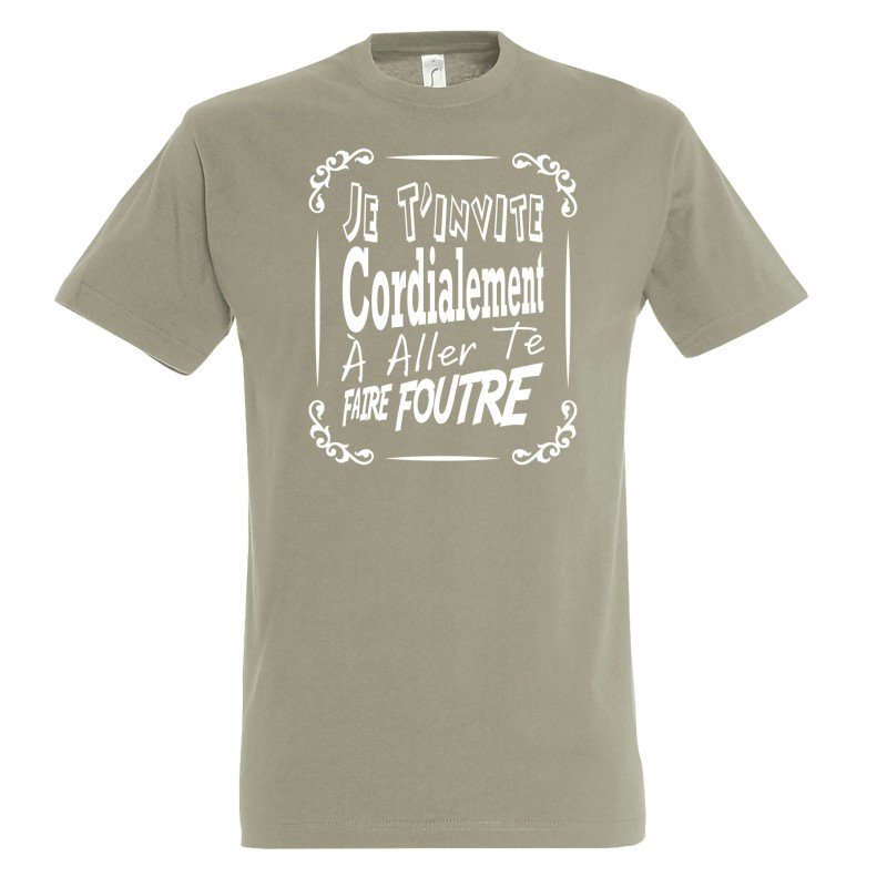 T-SHIRT humoristique Je t'invite cordialement à aller te faire foutre