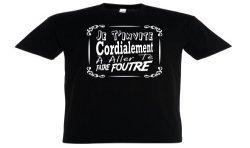 T-SHIRT humoristique Je t'invite cordialement à aller te faire foutre