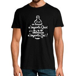 T-SHIRT humoristique C'est en buvant n'importe quoi qu'on embrasse n'importe qui