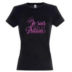 T-SHIRT femme humoristique Mais je suis Polie Putain